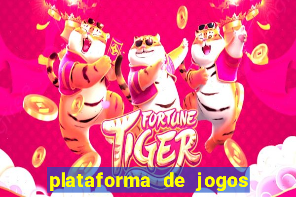 plataforma de jogos para ganhar dinheiro tigre